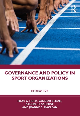 Governance and Policy in Sport Organizations - Mary A. Hums