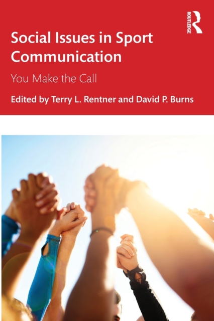 Social Issues in Sport Communication: You Make the Call - Terry L. Rentner