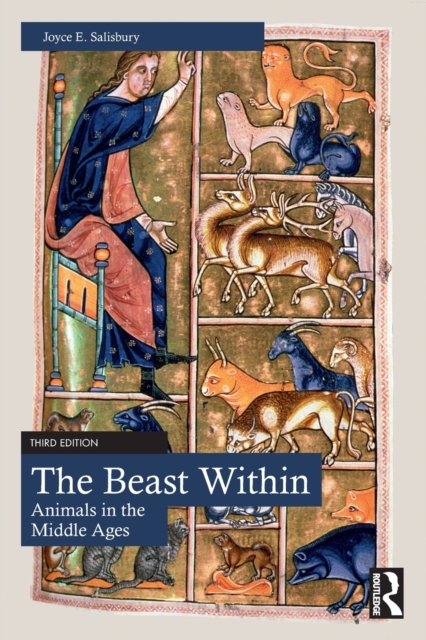 The Beast Within: Animals in the Middle Ages - Joyce E. Salisbury