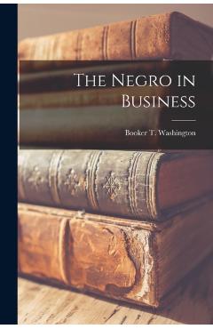 The Negro in Business - Booker T. Washington