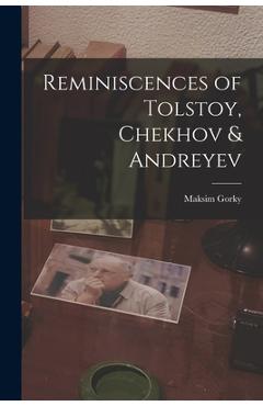 Coperta cărții 'Reminiscences of Tolstoy, Chekhov & Andreyev - Maksim 1868-1936 Gorky'