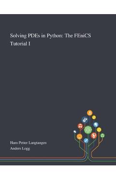 Coperta cărții 'Solving PDEs in Python: The FEniCS Tutorial I - Hans Petter Langtangen'