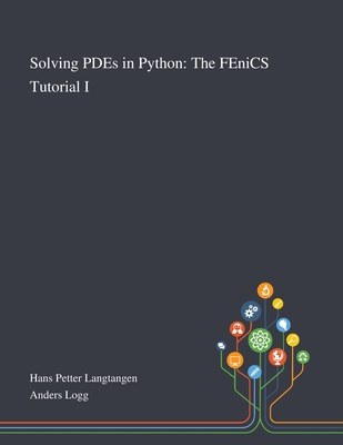 Coperta cărții 'Solving PDEs in Python: The FEniCS Tutorial I - Hans Petter Langtangen'