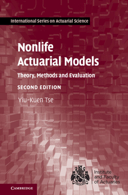Nonlife Actuarial Models: Theory, Methods and Evaluation - Yiu-kuen Tse
