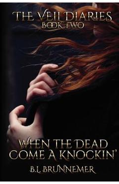 Coperta cărții 'When The Dead Come A Knockin' - B. L. Brunnemer'