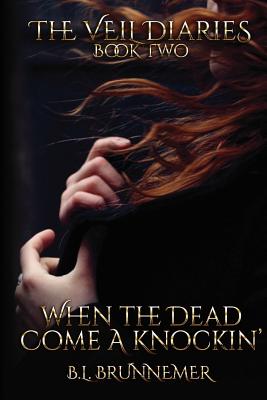 Coperta cărții 'When The Dead Come A Knockin' - B. L. Brunnemer'