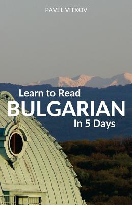 Learn to Read Bulgarian in 5 Days - Pavel Vitkov