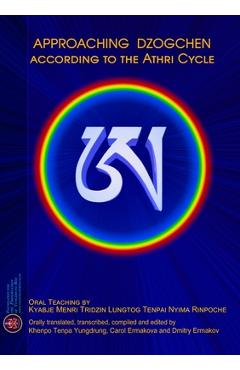 Poza produsului Approaching Dzogchen according to the Athri Cycle - Kyabje Lungtog Tenpai Nyima