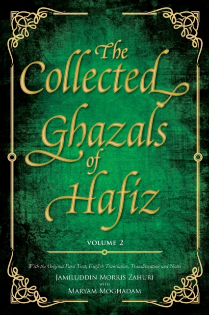 The Collected Ghazals of Hafiz - Volume 2: With the Original Farsi Poems, English Translation, Transliteration and Notes - Shams-ud-din Muhammad Hafiz Shiraz