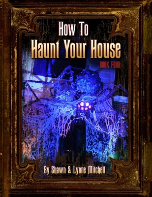 How to Haunt Your House, Book Four - Lynne Mitchell