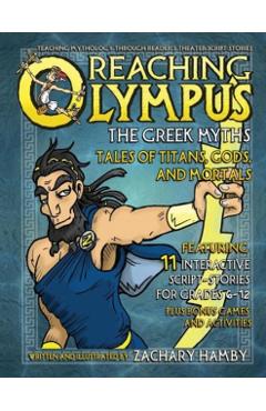 Poza produsului Reaching Olympus, The Greek Myths: Tales of Titans, Gods, and Mortals - Zachary Hamby