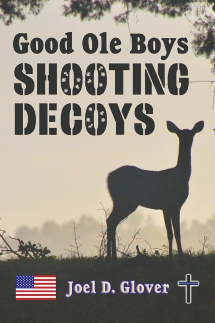 Good Ole Boys Shooting Decoys - Joel D. Glover