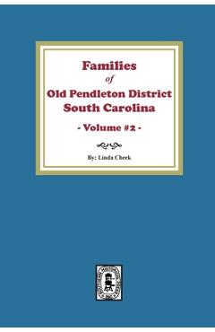 Families of OLD Pendleton District, South Carolina, Volume #2 - Linda Cheek
