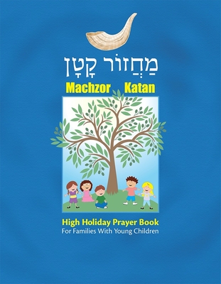 Coperta cărții 'Machzor Katan: High Holiday Prayer Book for Families with Young Children - Behrman House'