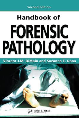Handbook of Forensic Pathology - Vincent J. M. Dimaio M. D.