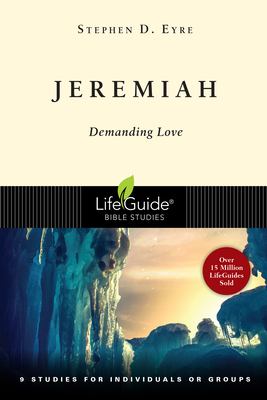 Jeremiah: Demanding Love - Stephen D. Eyre