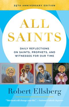 Coperta cărții 'All Saints: Daily Reflections on Saints, Prophets, and Witnesses for Our Time - Robert Ellsberg'