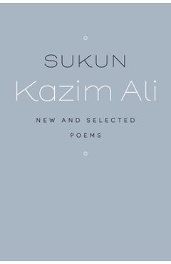 Coperta cărții 'Sukun: New and Selected Poems - Kazim Ali'