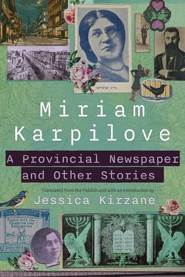 A Provincial Newspaper and Other Stories - Miriam K. Karpilove
