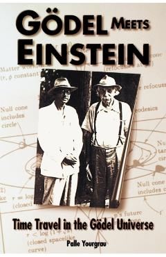 Poza produsului Godel Meets Einstein: Time Travel in the Godel Universe - Palle Yourgrau