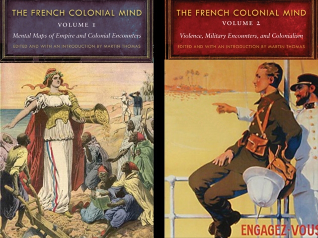 The French Colonial Mind, 2-Volume Set - Martin Thomas