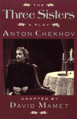 The Three Sisters - Anton Pavlovich Chekhov