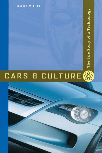 Cars and Culture: The Life Story of a Technology - Rudi Volti