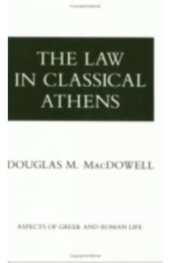 Coperta cărții 'The Law in Classical Athens - Douglas M. Macdowell'