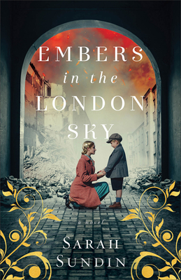 Embers in the London Sky - Sarah Sundin