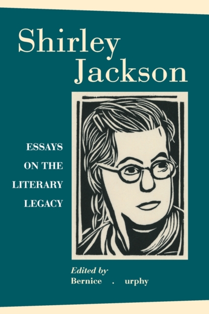 Shirley Jackson: Essays on the Literary Legacy - Bernice M. Murphy