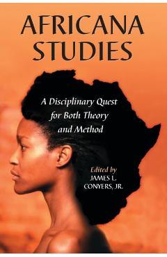Coperta cărții 'Africana Studies: A Disciplinary Quest for Both Theory and Method - James L. Conyers'