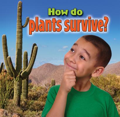 How Do Plants Survive? - Kelley Macaulay
