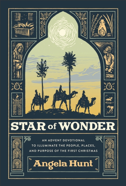 Star of Wonder: An Advent Devotional to Illuminate the People, Places, and Purpose of the First Christmas - Angela Hunt