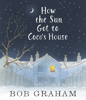 Coperta cărții 'How the Sun Got to Coco's House - Bob Graham'