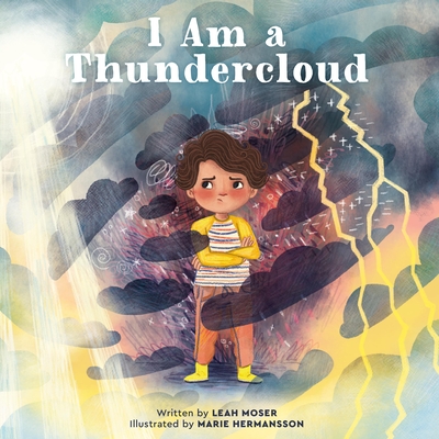 I Am a Thundercloud - Leah Moser