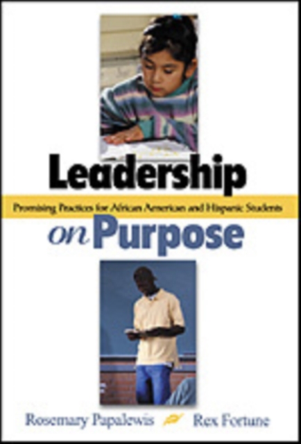 Leadership on Purpose: Promising Practices for African American and Hispanic Students - Rosemary Papa