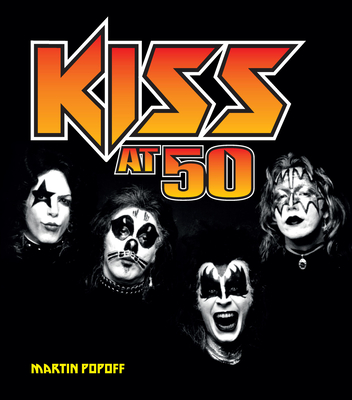 Kiss at 50 - Martin Popoff