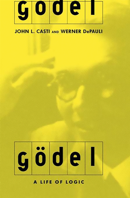 Godel: A Life of Logic - John L. Casti