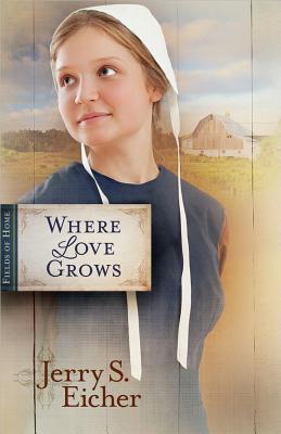 Where Love Grows - Jerry Eicher