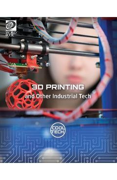 Coperta cărții '3D Printing and Other Industrial Tech - Kris Fankhouser'