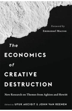 Poza produsului The Economics of Creative Destruction: New Research on Themes from Aghion and Howitt - Ufuk Akcigit