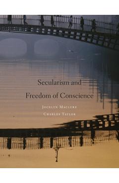 Poza produsului Secularism and Freedom of Conscience - Jocelyn Maclure