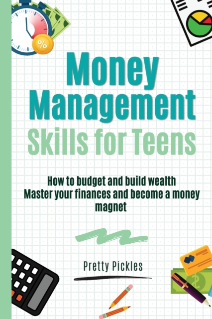 Money Management Skills for Teens - Pretty Pickles