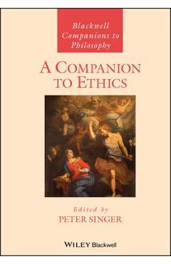 Coperta cărții A Companion to Ethics - Peter Singer