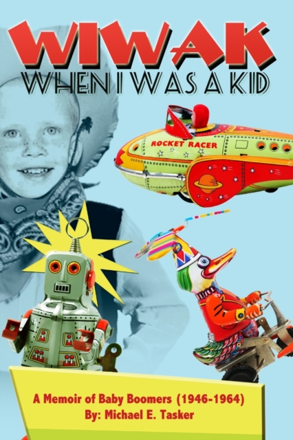 Coperta cărții 'WIWAK When I Was A Kid - Michael Tasker'
