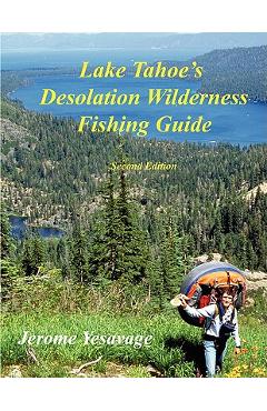 Coperta cărții 'Lake Tahoe's Desolation Wilderness Fishing Guide - Jerome Yesavage'
