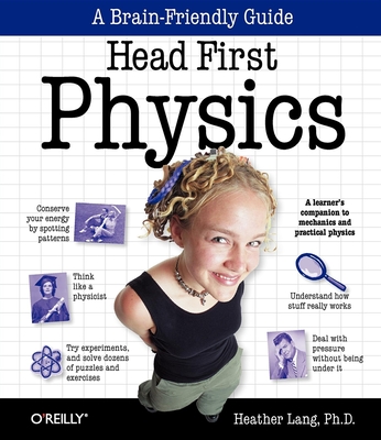 Head First Physics: A Learner's Companion to Mechanics and Practical Physics (AP Physics B - Advanced Placement) - Heather Lang