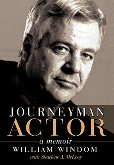 Journeyman Actor: A Memoir - William Windom