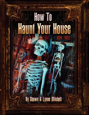 How to Haunt Your House, Book Three - Lynne Mitchell