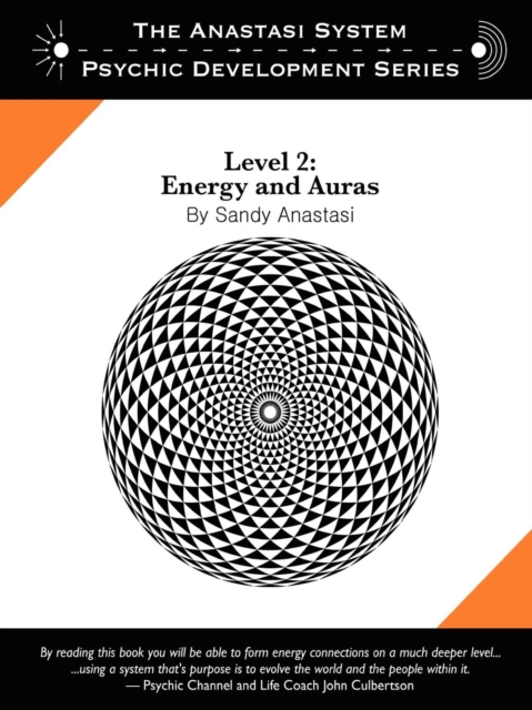 The Anastasi System - Psychic Development Level 2: Energy and Auras - Sandy Anastasi